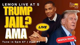 Lemon LIVE at 5  TRUMP JAIL AMA  May 6th 2024 [upl. by Elnora]