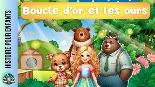 Histoire pour enfants  Boucle dor et les 3 ours [upl. by Wetzell]