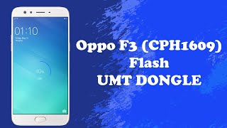 Oppo F3 CPH1609 Flash Using UMT Dongle [upl. by Aninahs557]