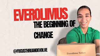 EverlimusThe Beginning of Change FocusthruandEvolve healthupdates [upl. by Eelah]