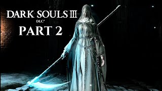 Sister Friede Reaps My Ash  Dark Souls 3 First Time DLC Part 2 [upl. by Ledeen]