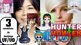 3 comédiens de doublage entre Hunter x Hunter et One Piece 10142024 [upl. by Cohlette75]