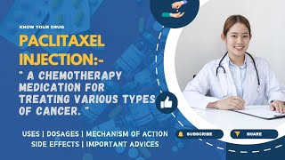 Paclitaxel Injection Uses Dosage Mechanism Side Effects and Essential Advice  MediInsights [upl. by Hallagan243]