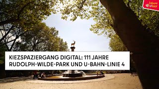 8 Kiezspaziergang digital 111 Jahre RudolphWildePark und UBahnLinie 4 [upl. by Sidon]