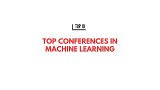 Top Conferences in Machine Learning [upl. by Egedan]