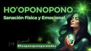 HOOPONOPONO PARA TODO SANACIÓN COMPLETA FÍSICA Y MENTAL hooponoponoparatodos luzmaciel [upl. by Nivrae]