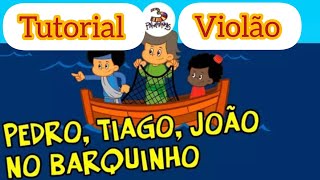 Pedro Tiago João no Barquinho l Tutorial de Violão [upl. by Eniamrahc]