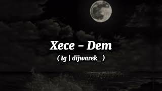 Xece  Dem  dijwarek [upl. by Tutto]