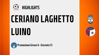 HIGHLIGHTS Promozione Girone A 2425  Day 13 Ceriano Laghetto  Luino [upl. by Elleined637]