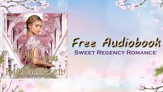 The Earl I Adore Book 2 Sweet Regency Tales series  FULL Regency Romance Audiobook [upl. by Brittnee]