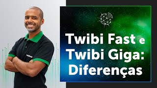 Quais as diferenças entre Twibi Fast e Twibi Giga EsquadrãoDeRedes [upl. by Busiek]