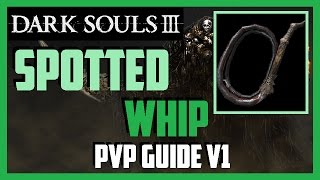 Dark Souls 3  PVP  Spotted Whip  Poison Ghru Dagger SL124 v1 [upl. by Dilly]