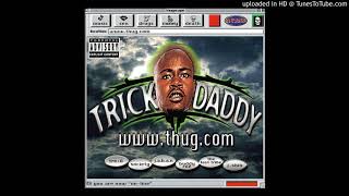 Trick Daddy  Nann Nigga feat Trina Explicit Version [upl. by Quackenbush]