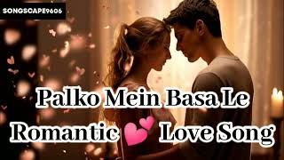 Palko Mein Basa Le  Hindi Romantic Love Song 2024 💕 [upl. by Ennovihc237]