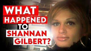 The Tragic Death of Shannan Gilbert  Shocking Theories Revealed [upl. by Yuri]