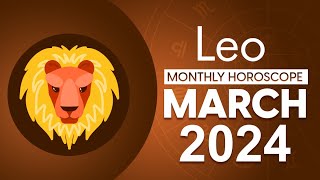 Leo March 2024 Horoscope  Monthly Horoscope [upl. by Areit593]