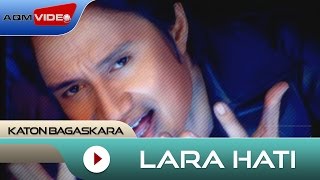 Katon Bagaskara  Lara Hati  Official Video [upl. by Ogdan]