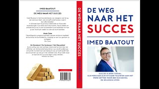 Het boek quotDe weg naar het succesquot Imed Baatouts bestseller voor jou persoonlijke succes en geluk📖 [upl. by Esined]