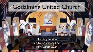 18 August 2024  Morning Service led by Rosemary Lee [upl. by Nnahsal995]