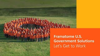 Framatome US Government Solutions – Let’s Get to Work [upl. by Nylodnarb405]