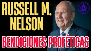 RUSSELL M NELSON  BENDICIONES PROFÉTICAS [upl. by Tudor]