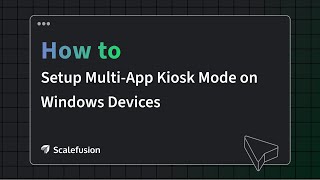 How to Setup MultiApp Kiosk Mode on Windows Devices [upl. by Esojnauj831]