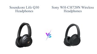 Soundcore Life Q30 vs Sony WHCH720N Which Noise Cancelling Headphones is Better 🎧🔊 [upl. by Konstance]