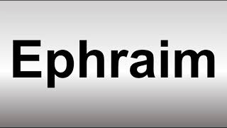 How to Pronounce Ephraim BIBLE [upl. by Lira]