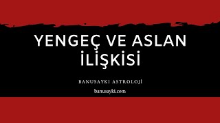 Aslan Yengeç İlişkisi ♌️❤️♋️ [upl. by Gass209]