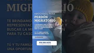 ABOGADOS PARA PERDÓN MIGRATORIO EN LOS ANGELES [upl. by Yarled]