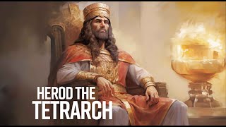 Herod the Tetrarch [upl. by Herschel]