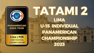 Campeonato Panamericano Sub 15 Lima 2023 Tatami 2 Preliminares y Bloque Final [upl. by Engis]