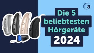 Die 5 beliebtesten Hörgeräte 2024 Top Hörgeräte im Vergleich [upl. by Zigrang]