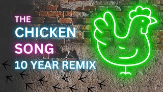 J Geco Chicken Song 10 Year Remix [upl. by Polak650]