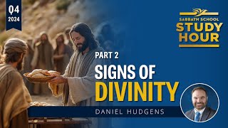 Daniel Hudgens  Signs of Divinity Sabbath School Study Hour [upl. by Nnyleak]