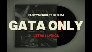 FloyyMenor amp Cris Mj  GATA ONLY letralyrics  2024 [upl. by Secnirp]