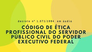 Decreto nº 117194  Código de Ética Profissional do Servidor Público Civil do Executivo Federal [upl. by Candide]