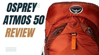 OSPREY ATMOS 50 AG REVIEW AND TORSO SHARING [upl. by Nylorahs]