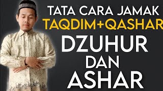 TATA CARA JAMAK TAQDIM  QASHAR SHALAT DZUHUR dan ASHAR [upl. by Nilkcaj]