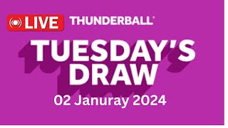 Thunderball draw live results tonight Tuesday 02 Jan 2024  thunderball draw live tonight [upl. by Reitrac]