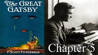 The Great Gatsby Audiobook  Chapter 5 F Scott Fitzgerald [upl. by Tarazi]