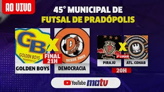 45° MUNICIPAL DE FUTSAL DE PRADÓPOLIS  FINALÍSSIMA [upl. by Ideih]