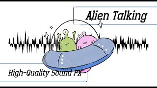 Alien Talking Sound Effect  HighQuality Sound FX [upl. by Ahmar]