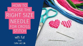 How to Choose the Right Size Needle for Cross Stitch [upl. by Nirehs]