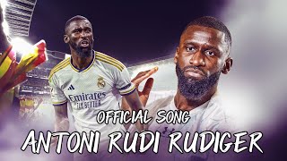 ANTONI RUDI RUDIGER 🔥 Official Song [upl. by Llerraf]