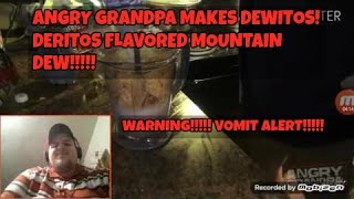 ANGRY GRANDPA MAKES DEWITOS Doritos Flavored Mt Dew [upl. by Panchito]