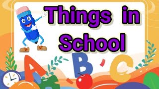 School things Things in school शाळेतील वस्तू [upl. by Roots]