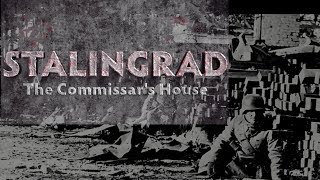 Stalingrad The Commissars House [upl. by Ahcarb]