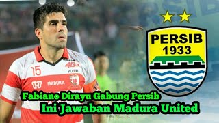 Fabiano Dirayu Gabung Persib Bandung Ini Jawaban Madura United [upl. by Arne]