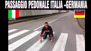 CONFRONTO PASSAGGIO PEDONALE ITALIA  GERMANIA [upl. by Ardnikat586]